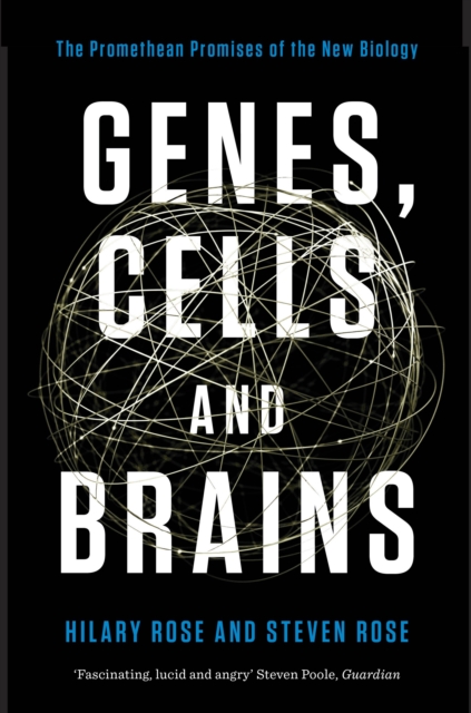 Genes, Cells and Brains - Hilary|rose Rose