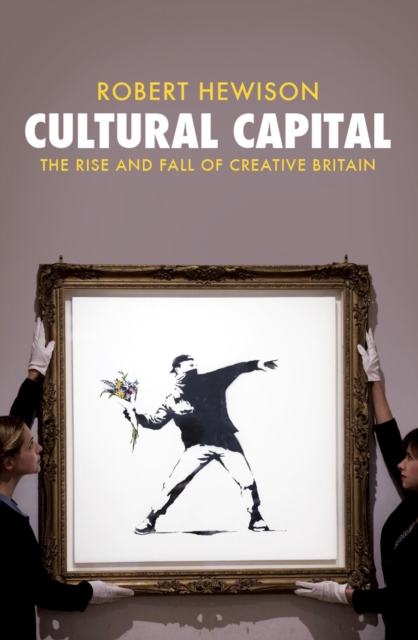 Cultural Capital - Robert Hewison