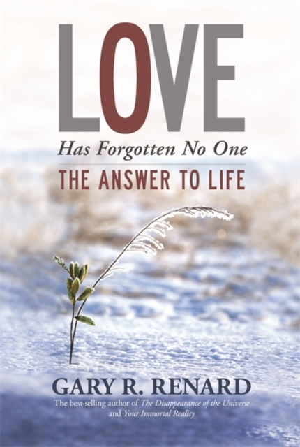 Love Has Forgotten No One - Gary R. Renard