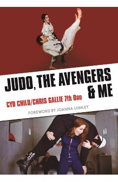 Coperta cărții 'Judo, The Avengers & Me - Cyd Child'