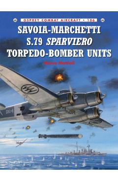 Coperta cărții 'Savoia-Marchetti S.79 Sparviero Torpedo-Bomber Units - Marco Mattioli'