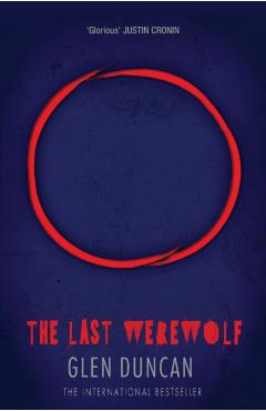 Coperta cărții 'Last Werewolf - Glen Duncan'
