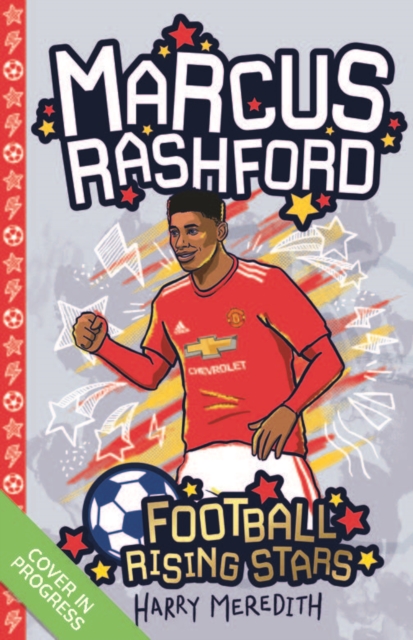 Football Rising Stars: Marcus Rashford - Harry Meredith