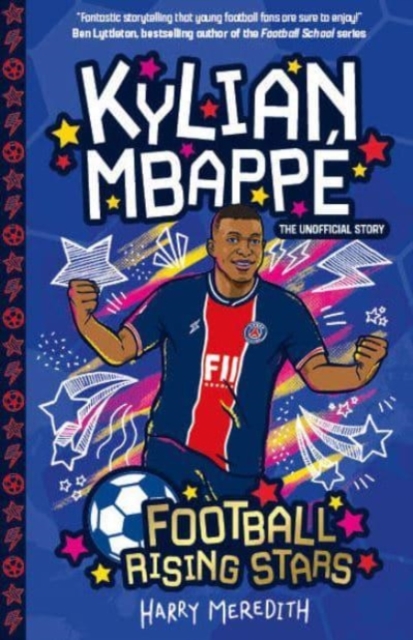 Football Rising Stars: Kylian Mbappe - Harry Meredith