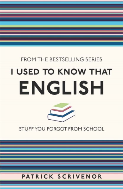 I Used to Know That: English - Patrick Scrivenor