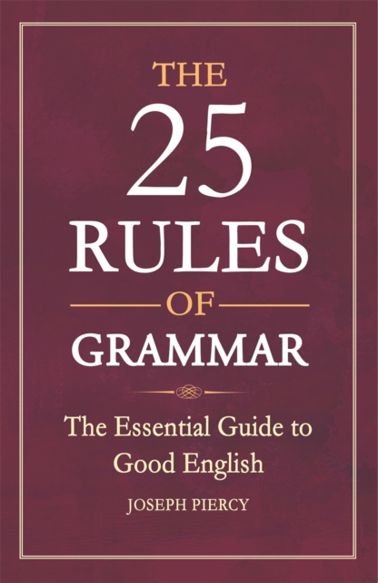 25 Rules of Grammar - Joseph Piercy