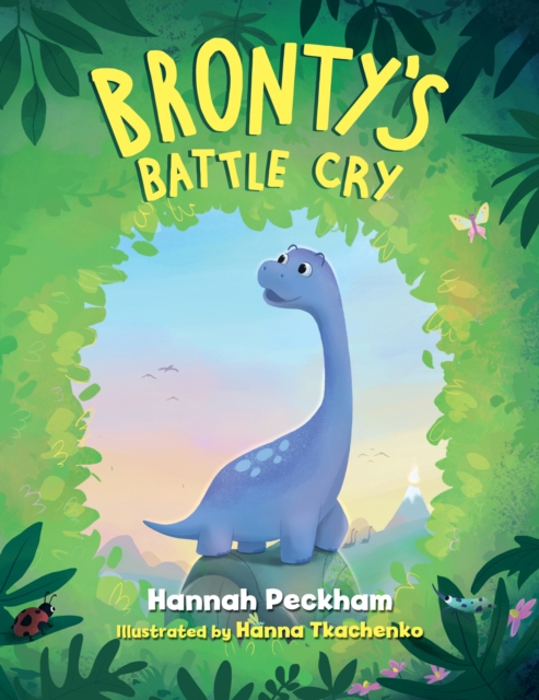 Bronty's Battle Cry - Hannah Peckham