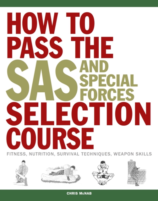 How to Pass the SAS and Special Forces Selection Course - Chris Mcnab