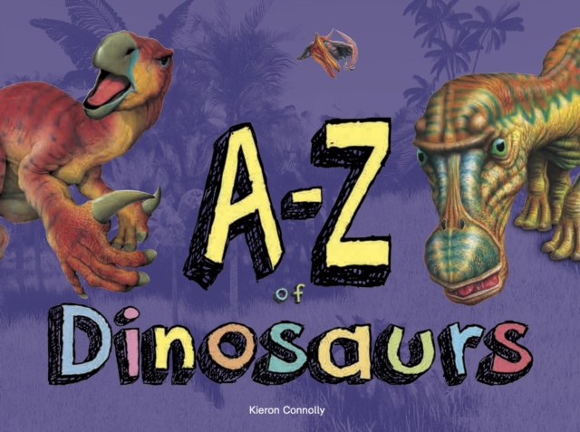 A?Z of Dinosaurs - Kieron Connolly