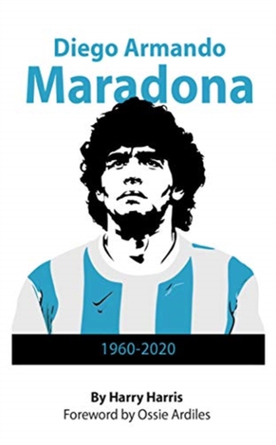 Diego Armando Maradona - Harry Harris