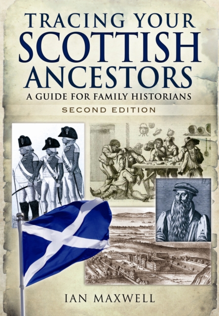 Coperta cărții 'Tracing Your Scottish Ancestors: A Guide for Family Historians - Dr. Ian Maxwell'