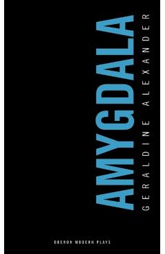 Coperta cărții 'Amygdala - Geraldine (author) Alexander'