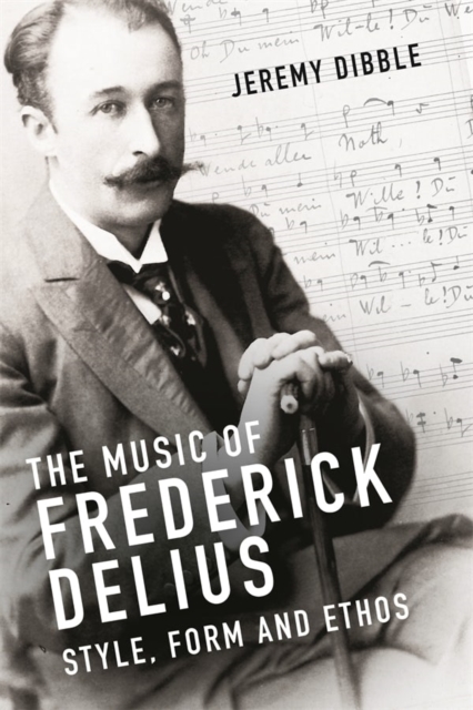 Music of Frederick Delius - Jeremy Dibble