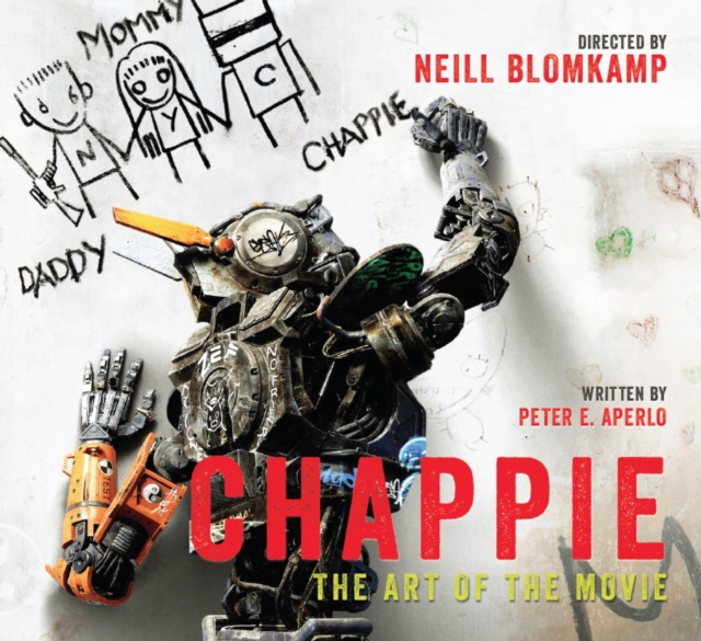 Chappie: The Art of the Movie - Peter Aperlo