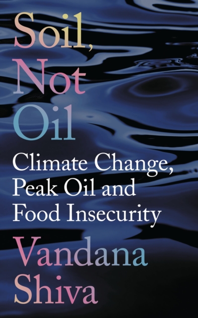 Soil, Not Oil - Vandana Shiva