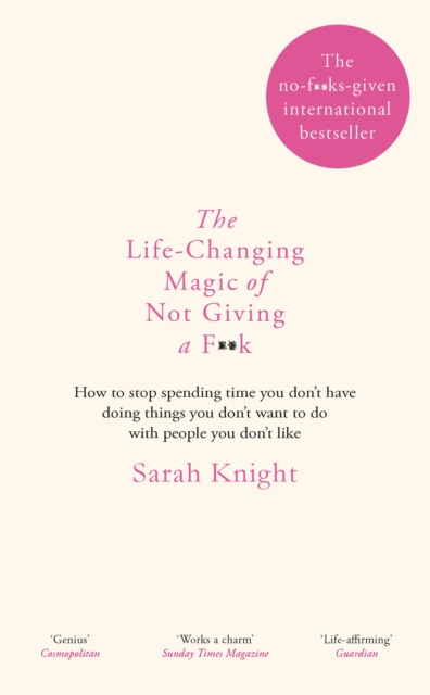 Life-Changing Magic of Not Giving a F**k - Sarah Knight