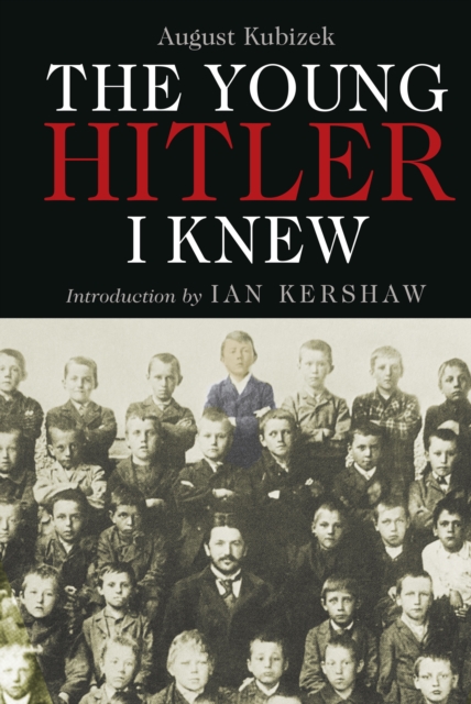Young Hitler I Knew - August|kershaw Kubizek