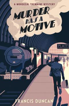 Coperta cărții 'Murder has a Motive - Francis Duncan'