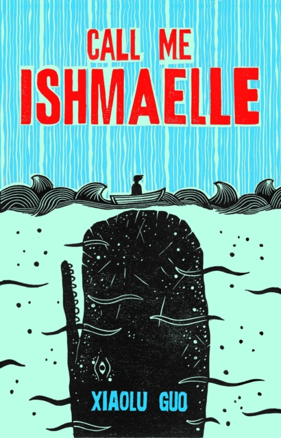 Call Me Ishmaelle - Xiaolu Guo