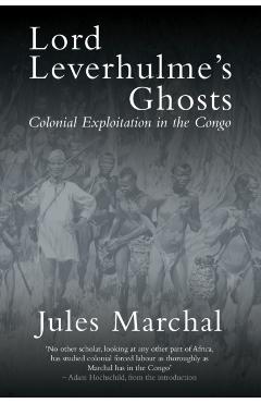 Coperta cărții 'Lord Leverhulme's Ghosts - Jules Marchal'
