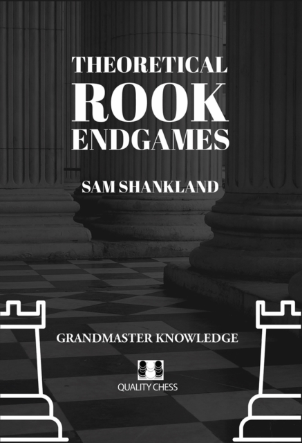 Theoretical Rook Endgames - Sam Shankland