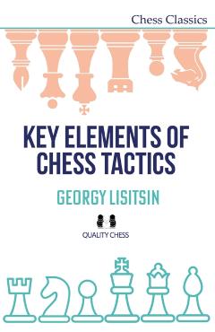 Key Elements of Chess Tactics - Georgy Lisitsin