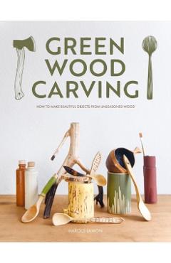 Green Wood Carving - Harald Lamon