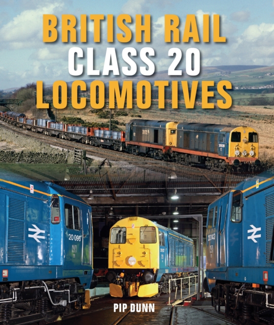 British Rail Class 20 Locomotives - Pip Dunn