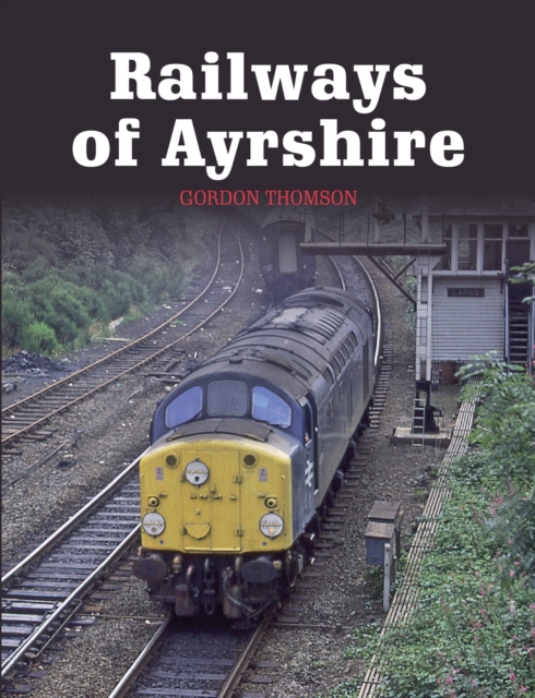 Railways of Ayrshire - Gordon Thomson