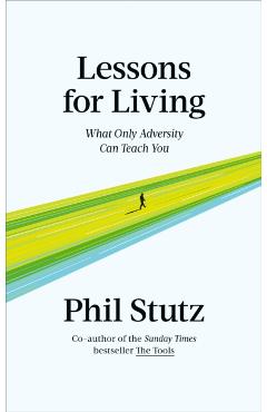 Poza produsului Lessons for Living - Phil Stutz