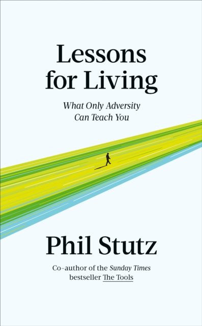 Lessons for Living - Phil Stutz