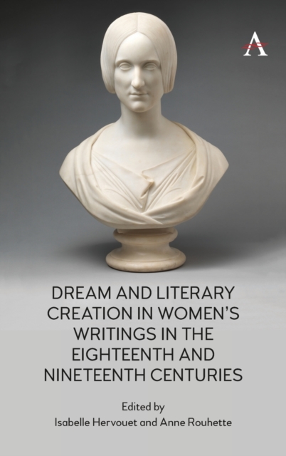 Dream and Literary Creation in Women’s Writings in the Eighteenth and Nineteenth Centuries - 