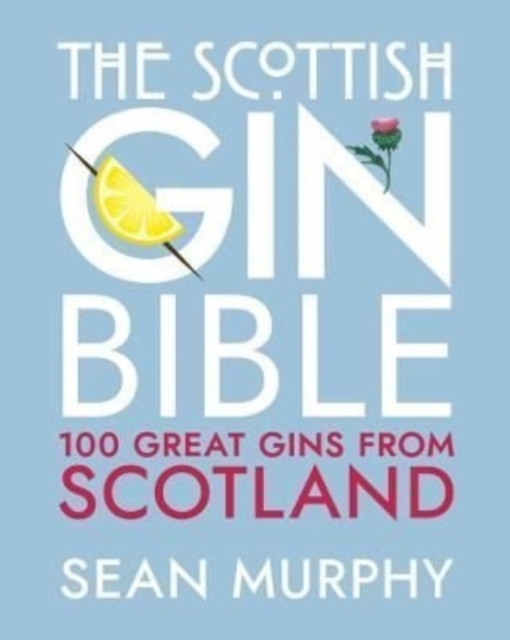 Scottish Gin Bible - Sean Murphy