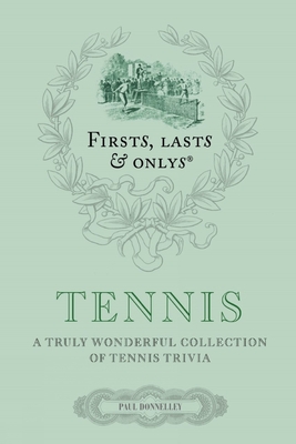 Firsts; Lasts and Onlys: Tennis - Paul Donnelley