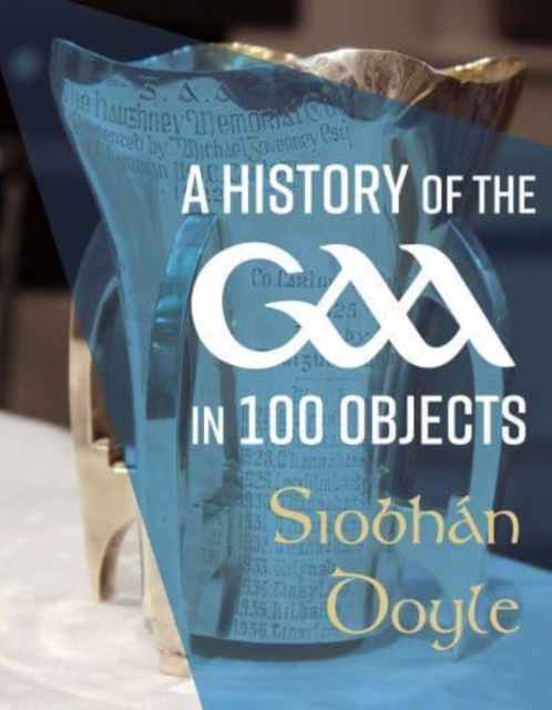 History of the GAA in 100 Objects - Siobhan Doyle