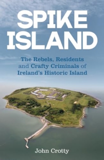 Spike Island - John Crotty