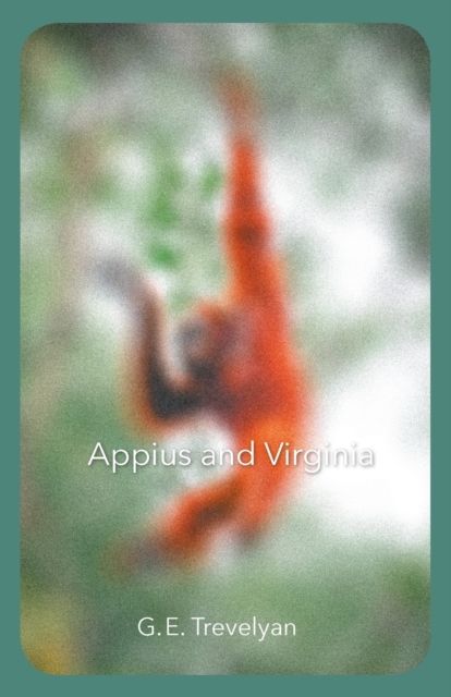 Appius and Virginia - G.e. Trevelyan