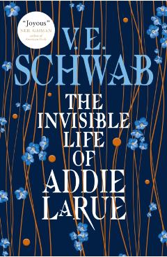 Coperta cărții 'Invisible Life of Addie LaRue - V. E. Schwab'