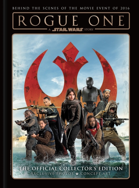 Star Wars: Rogue One: A Star Wars Story The Official Collector's Edition - 