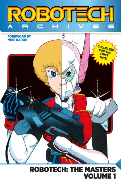Robotech Archives: Masters Volume 1 - Mike Baron