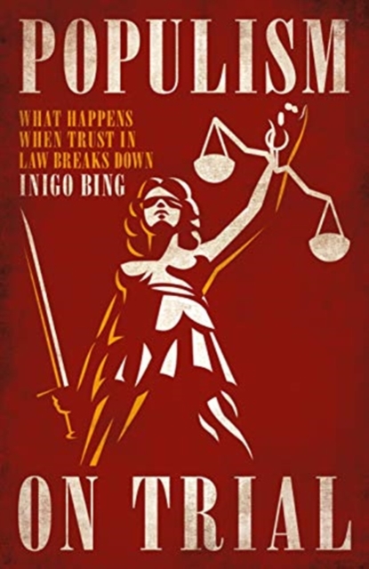 Populism On Trial - Inigo Bing