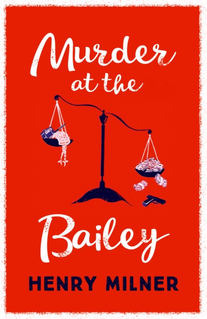 Murder at the Bailey - Henry Milner