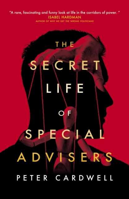 Secret Life of Special Advisers - Peter Cardwell