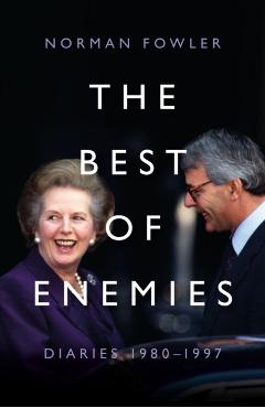 Coperta cărții 'Best of Enemies: Diaries 1980-1997 - Norman Fowler'