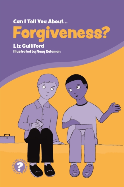 Can I Tell You About Forgiveness? - Liz Gulliford