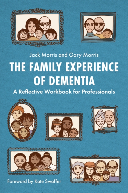 Family Experience of Dementia - Gary|morris Morris