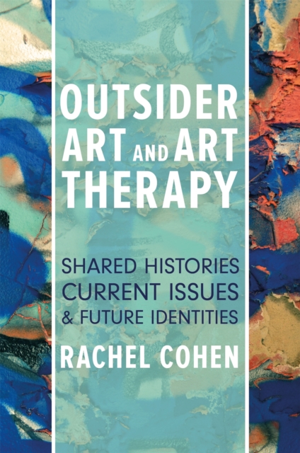 Outsider Art and Art Therapy - Rachel Cohen