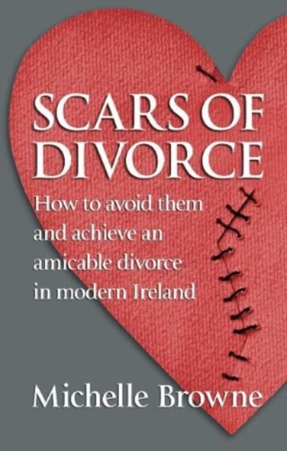 Scars of Divorce - Michelle Browne
