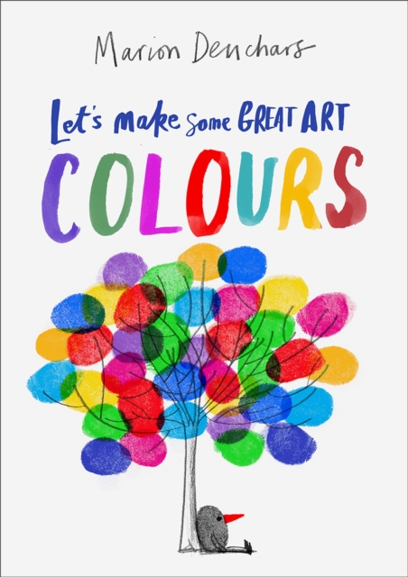 Let's Make Some Great Art: Colours - Marion Deuchars