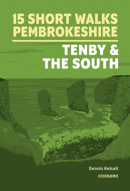 15 Short Walks in Pembrokeshire: Tenby and the south - Dennis Kelsall